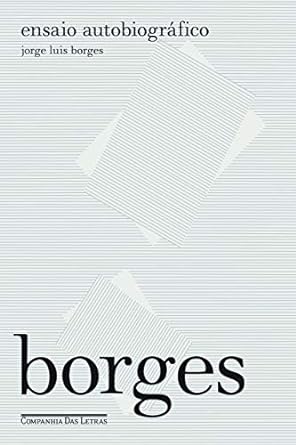 Ensaio Autobiografico Jorge Luis Borges